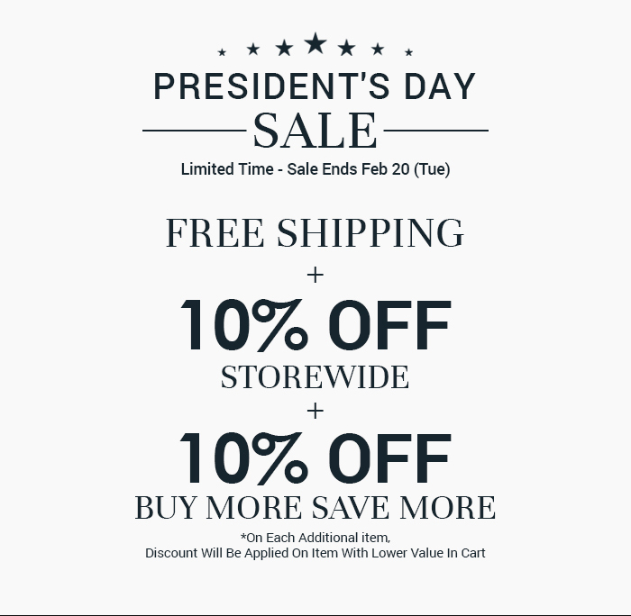A A AP PRESIDENT'S DAY SALE Limited Time - Sale Ends Feb 20 (Tue) FREE SHIPPING 10% OFF STOREWIDE 10% OFF BUY MORE SAVE MORE nal it er) Additi unt Will B ppl d 1 lem With Lower Value In Cart 
