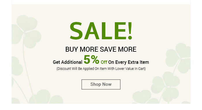 SALE! BUY MORE SAVE MORE it 5% Get Additional 0 0ff On Every Extra ltem Discount Will 8e Applied On Item With Lower Value In Car Shop Now 